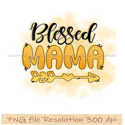 Mom bundle sublimation png, Blessed mama subblimation, gift for mom, hight quality 350 dpi, instantdownload