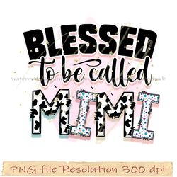 Mom bundle sublimation png, Blessed to be called MiMi png, gift for mom, hight quality 350 dpi, instantdownload