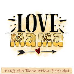 Mom bundle sublimation png, love mama png, gift for mom, hight quality 350 dpi, instantdownloaday