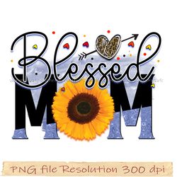 Mother day png bundle, Blessed mom design sublimation, Png 350 dpi, digital file instantdownload