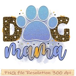 Mother day png bundle, Dog mama design sublimation, Png 350 dpi, digital file instantdownload
