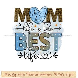Mother day png bundle, Mom life is the best life sublimation, Png 350 dpi, digital file instantdownload