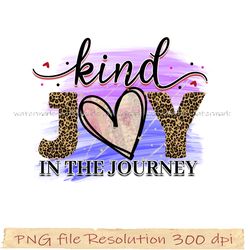Motivational Sublimation Bundle, ind Joy in the Journey png, File Png 350 dpi, digital file instantdownload