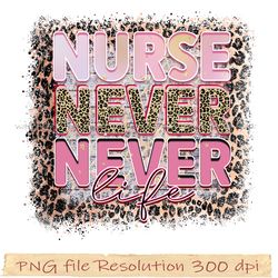 Nurse Png, Nurse Sublimation, Nurse Life, Nurse life png, File Png 350 dpi, digital file instantdownload
