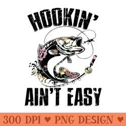 s hooking ain't easy funny fishing girl flower saying - png design files - enhance your apparel with stunning detail