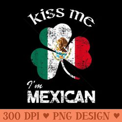 distress kiss me i'm mexican - sublimation printables png download - easy-to-print and user-friendly designs