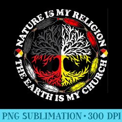 Nature Is My Religion The Earth Is My Church Medicine Wheel - Digital PNG Downloads