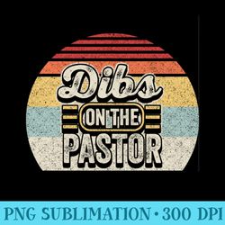 Vintage Retro Dibs on the Pastor Wife Funny Womens - PNG Download