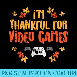 Thankful Video Games Gamer Funny Thanksgiving Leaves - Ready To Print PNG Designs