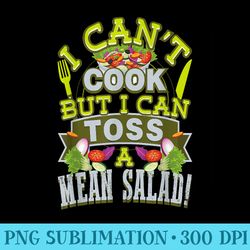 i cant cook but i can toss a mean salad - transparent png download