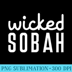 Wicked Sober Wicked Sobah Funny Boston Mass T - PNG Download Artwork