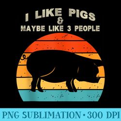 I Like Pigs And Maybe Like 3 People Cute Pigs Graphic - PNG Download Gallery