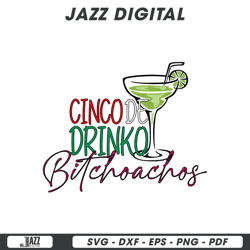 cinco de drinko bitchachos mexican party svg, digital file, instant download