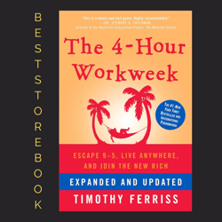 The 4-Hour Workweek, Expanded and Updated.