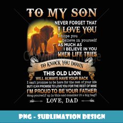 To My Son Never Forget That I Love You I Hope You Believe - Artistic Sublimation Digital File