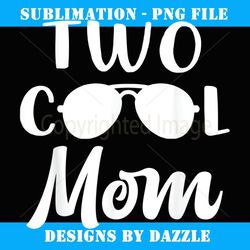 Mom Of The Birthday Boy Two Cool 2nd Birthday Family Party - High-Resolution PNG Sublimation File