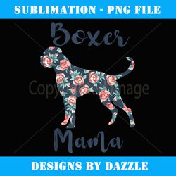 boxer dog mom women boxermama mother day lover gift - special edition sublimation png file