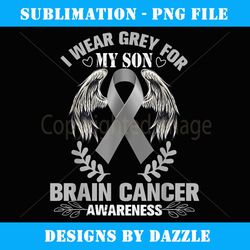 I Wear Grey For My Son Brain Cancer Awareness Men Women - Exclusive PNG Sublimation Download