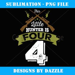 4th birthday deer hunter gift for boys girls 4 years old - sublimation-ready png file