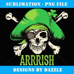 Arrrish Irish St Patricks Day Pirate Men Funny Gift - Exclusive Sublimation Digital File