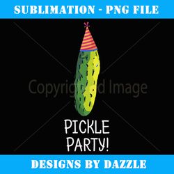 pickle party hat funny t - trendy sublimation digital download