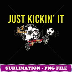 Just kickin' it soccer design women men kids teens - Creative Sublimation PNG Download