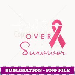 Womens Breast Cancer Survivor Faith Over Fear Gift for Women - Creative Sublimation PNG Download