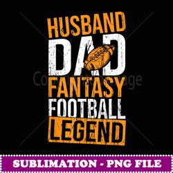 Fantasy Football Legend Flag husband Dad Father's Day - Creative Sublimation PNG Download