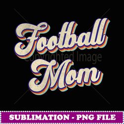 Football Mom , Bleached Mom Life Retro Vintage Graphic - Premium Sublimation Digital Download