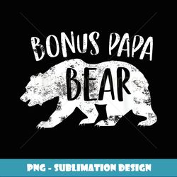 Bonus Papa Bear Stepdad Best Dad Stepfather Ever Step Son - Premium PNG Sublimation File