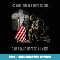 Veteran He Who Kneels Before God Can Stand Before Anyone USA - Retro PNG Sublimation Digital Download