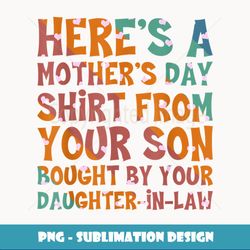 Mother's Day From Your Son Bought By Your Daughterinlaw - High-Quality PNG Sublimation Download