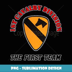 First Team for Army Veterans of 1st Cav Div - Premium Sublimation Digital Download