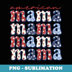 Retro Groovy American Mama 4th Of July Patriotic Mom - PNG Transparent Sublimation Design