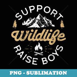 s Support Wildlife Raise Boys - Parent, Mom & Dad