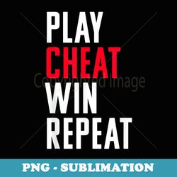 Play Cheat Win Repeat Sports Outfit Super Anti New England - PNG Sublimation Digital Download
