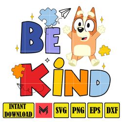 Bluey Be Kind Autism Svg, Funny Dog And Friends, Character Cartoon Friends, Instant Download