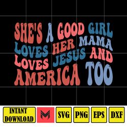 She's A Good Girl Loves Her Mama Loves Jesus And America Too Svg, Party In The Usa Svg, God Bless America Svg