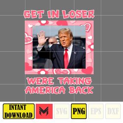 Get In Loser Were Taking America Back Donald Trump Png, Pink Trump 2024 Png, The Return American Png (10)