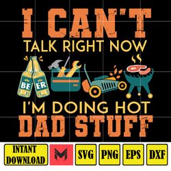 Can't Talk Right Now Doing Hot Ddad Stuff Svg, Hot Dad Svg, Mr Fix, Dad Bob Svg, Best Dad Ever Svg, Mowing Dad Svg