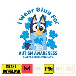 I Wear Blue For Autism Awareness Accept. Understand. Love Png, Bluey Family Matching Png, Bluey Png, Bluey Friends Png