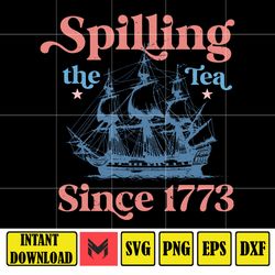 Funny 4th of July Svg, July 4th Party Svg, Spilling the Tea Since 1773, Veterans Svg, Patriotic Svg, Independence Day