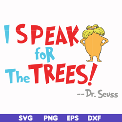 I speak for the trees svg, png, dxf, eps file DR00072