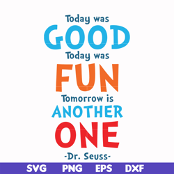 Today was good today was fun tomorrow is another one svg, png, dxf, eps file DR00095