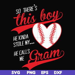 So there's this boy he kinda stole my heart he calls me grama svg, png, dxf, eps file FN00083