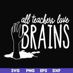 All teacher love brains svg, halloween svg, png, dxf, eps, digital file HLW0028