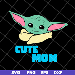Cute mom svg, baby yoda svg, Mother's day svg, eps, png, dxf digital file MTD04042124