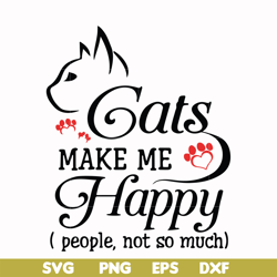 Cats make me happy people not so much svg, png, dxf, eps file FN000679