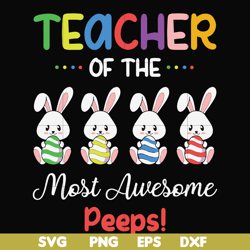 Teacher of the most awesome peeps svg, png, dxf, eps file FN00071