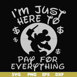I'm just here to pay for everything svg, png, dxf, eps file FN000767
